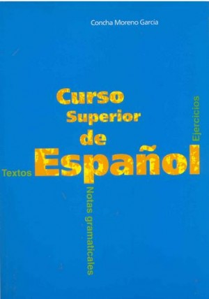 Curso superior de español – textos notas gramaticales y ejercicios